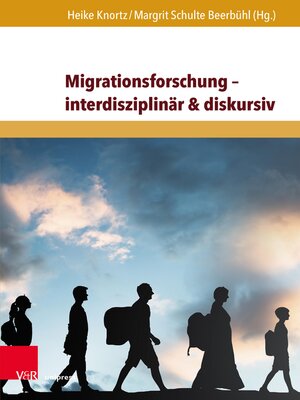 cover image of Migrationsforschung – interdisziplinär & diskursiv